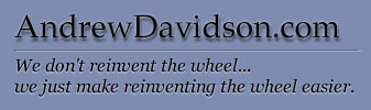 AndrewDavidson.com.  We don't reinvent the wheel... we just make reinventing the wheel easier.